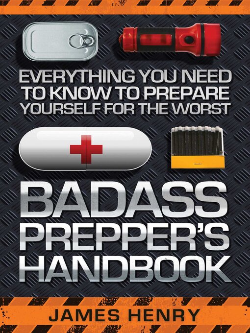 Title details for Badass Prepper's Handbook by James Henry - Available